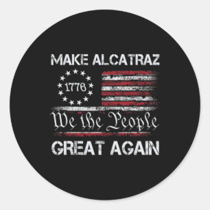 Maak Alcatraz weer geweldig Grappig Trump Alcatraz Ronde Sticker