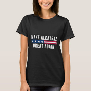 Maak Alcatraz weer geweldig Grappige Trump Mannen  T-shirt