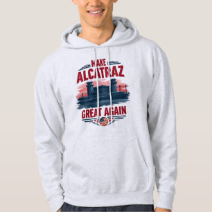 Maak Alcatraz weer geweldig - satirisch Hoodie