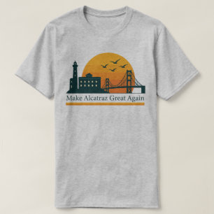 Maak Alcatraz weer geweldig – Satirisch Politiek T T-shirt