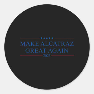Maak Alcatraz weer geweldig Trump Ronde Sticker