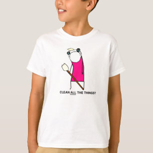 Maak alle dingen schoon? T-shirt