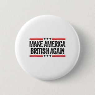 Maak Amerika Brits Weer Grappig VS Patriottisch 4e Ronde Button 5,7 Cm