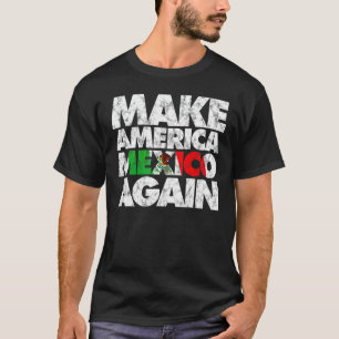 Maak Amerika Mexico opnieuw Shirt, Mexicaanse Prid T-shirt