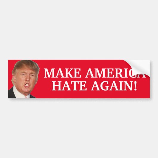 Maak Amerika weer haat! - Donald Trump Bumpersticker (Voorkant)