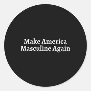 Maak Amerika weer mannelijk Masculinist Masc Ronde Sticker