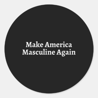 Maak Amerika weer mannelijk Masculinist Masc Ronde Sticker