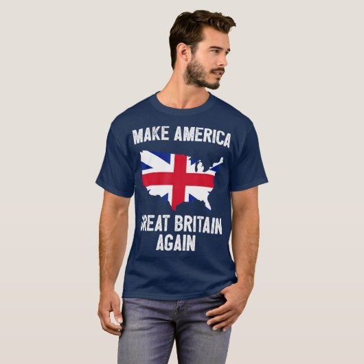 Maak Amerika weer tot Groot-Brittannië T-shirt (Voorkant volledig)