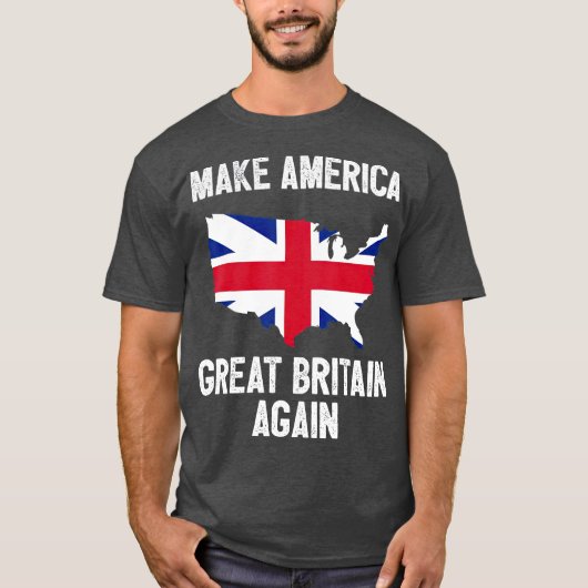 Maak Amerika weer tot Groot-Brittannië T-shirt (Voorkant)