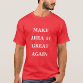 Maak Area 51 weer geweldig T-shirt (Voorkant)