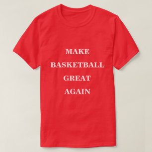 Maak basketbal weer geweldig t-shirt