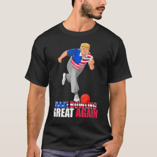 Maak bowlen weer leuk Trump bowling T-shirt