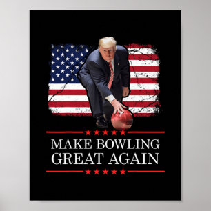 Maak Bowling Groots Opnieuw - Grappige Trump Bowli Poster