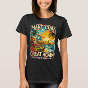 Maak Cuba weer groot T-shirt
