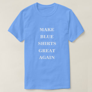 Maak de blauwe Shirten weer geweldig T-shirt