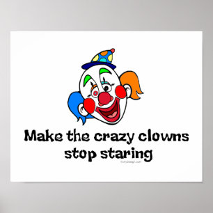 Maak de Crazy Clowns Stop Staring Poster