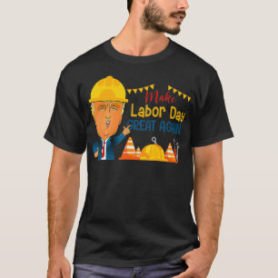 Maak de Dag van de Arbeid weer geweldig, grappige  T-shirt