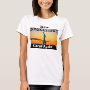 Maak de DEMOCRATIE weer geweldig! T-shirt