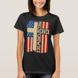 Maak de hemel druk Patriottisch christelijk kruis T-shirt