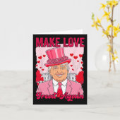 Maak de liefde weer groot Trump Valentijnsdag Kaart (Gele Bloem)