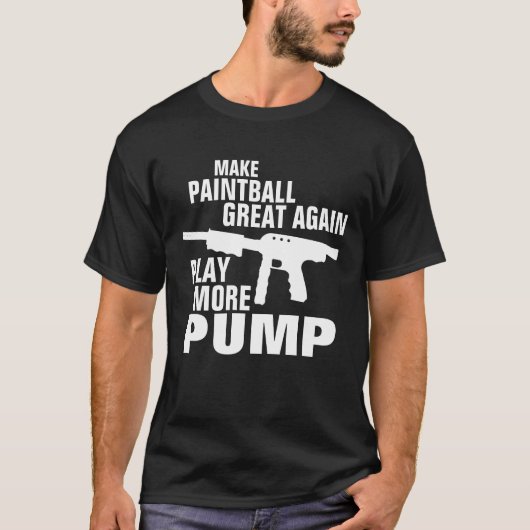 Maak de Paintball weer geweldig om meer pomp te sp T-shirt (Voorkant)