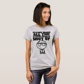 MAAK DE STUPID MENSEN OPSCHUDDEN, T-Shirts (Voorkant volledig)