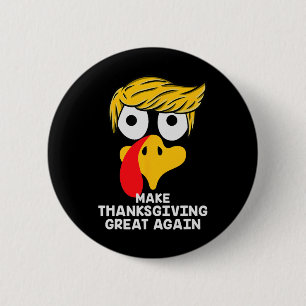 Maak de Thanksgiving weer geweldig, Trump Turkey F Ronde Button 5,7 Cm