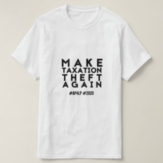 Maak de Theft van de Belasting opnieuw - AP4LP 202 T-shirt