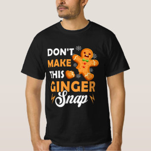 Maak deze Ginger Snap Redhead Christmas Ging niet T-shirt