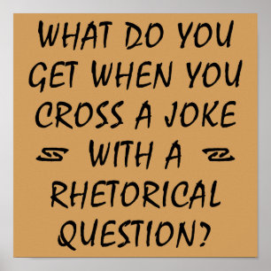 Maak een grap met een retorische vraag Funny Poste Poster