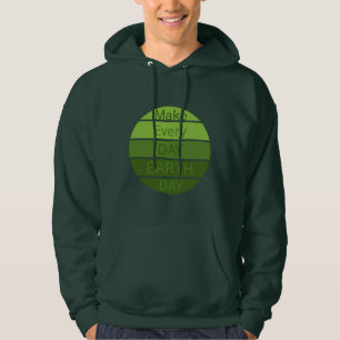 Maak elke dag de dag van de aarde hoodie