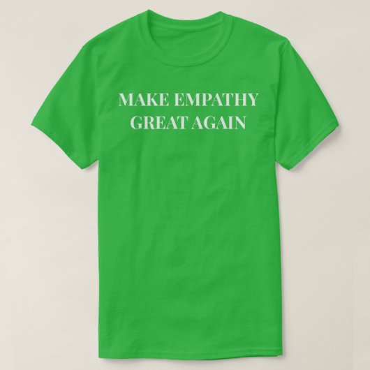 Maak Empathie weer geweldig T-shirt (Design voorkant)
