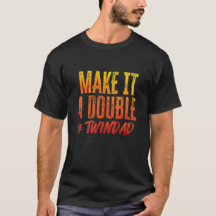 Maak er een dubbele Twindad Proud Father of Twins  T-shirt
