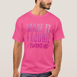 Maak er een dubbele Twindad Proud Father of Twins  T-shirt