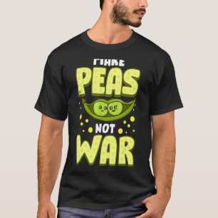Maak erwten niet oorlog plantaardige woordspeling t-shirt