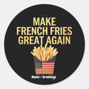 Maak Franse Frietjes Groot Again Grappig Fast Food Ronde Sticker