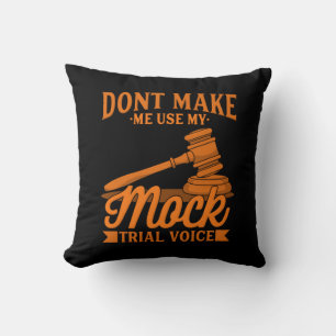 Maak geen advocaat Mijn proefstem van het Mock geb Kussen