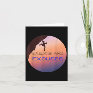 Maak geen excuses voor Motivatie Rock Climbing Gra Kaart
