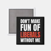 Maak geen grapjes over liberalen zonder mij (op ac magneet (Voorkant / Achterkant)