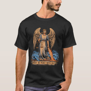 Maak Geen Vrede Met Boze Aartsengel Michael Jezus T-shirt
