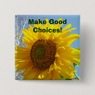 Maak goede keuzes! knoppen Gele Zonnebloemen Vierkante Button 5,1 Cm