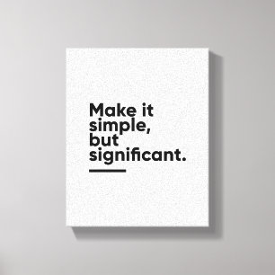 Maak het eenvoudig maar betekenisvol Inspirerend Canvas Afdruk