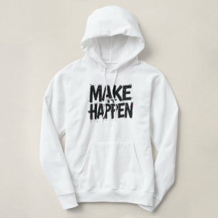 Maak het gebeuren Dames Hoodie Motiverende quote