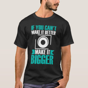 Maak het groter Fotografie ontwerp T-shirt