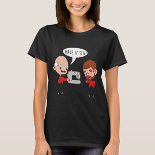 Maak het nauw. Funny Sewing Machine Joke  T-shirt
