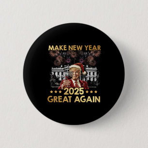 Maak het nieuwe jaar 2025 weer geweldig grappig Tr Ronde Button 5,7 Cm
