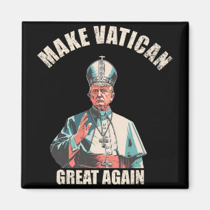 Maak het Vaticaan weer groot - Paus Trump Meme 1 Magneet