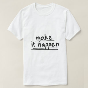 Maak het waar – Motiverende typografie T-shirt