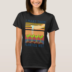 maak ik ze planten nat Gardener Gardenin T-shirt