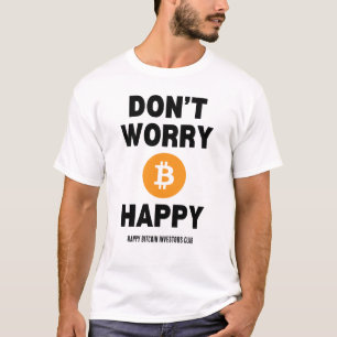 MAAK JE GEEN ZORGEN B(ITCOIN) HAPPY T-SHIRT